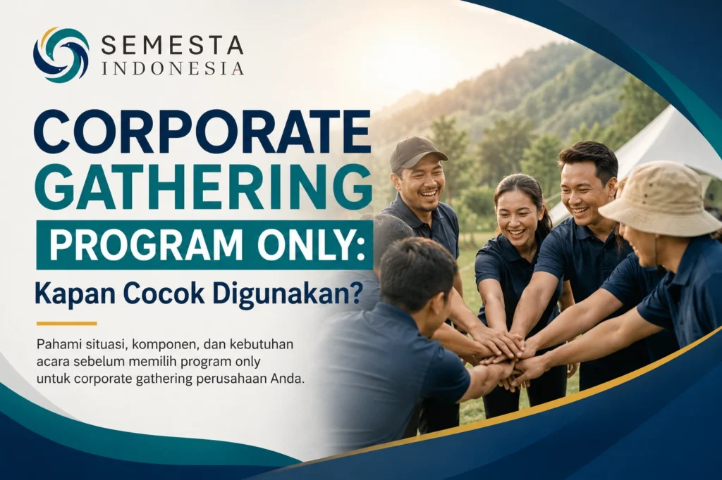 Corporate gathering program only Semesta Indonesia dengan tim perusahaan beraktivitas bersama di area outdoor.